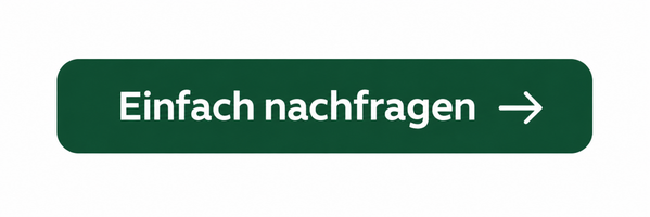 KI-generierte Beschreibung: Das Bild zeigt einen grünen Button mit der Aufschrift "Einfach nachfragen" und einem Pfeil.