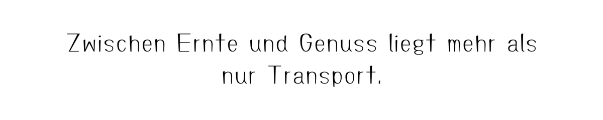 KI generiert: Textbild: "Zwischen Ernte und Genuss liegt mehr als nur Transport."