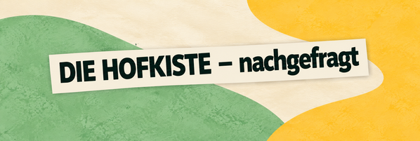 KI-generierte Beschreibung: Hauptinhalt: Logo der Hofkiste. Text: "DIE HOFKISTE - nachgefragt".
