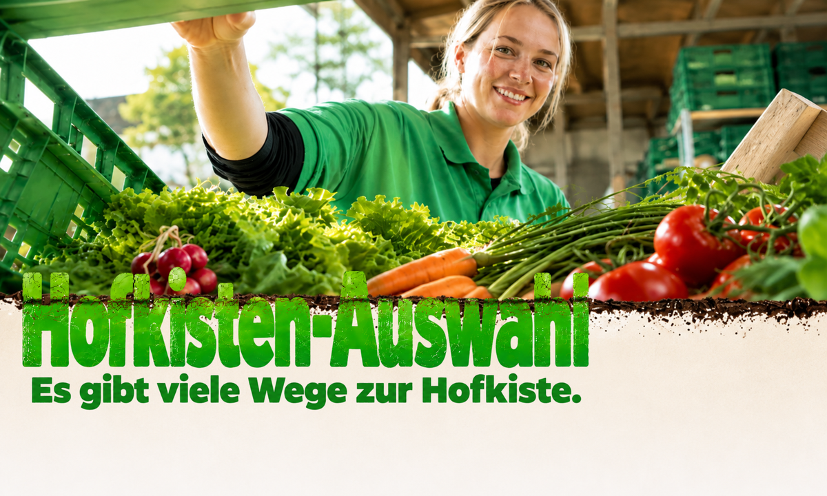 Unsere Hofkisten-Auswahl für unterschiedliche Wünsche und Anlässe